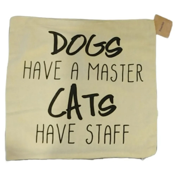 DOGS  have a master CATS have staff Pillow Cover - Picture 1 of 6